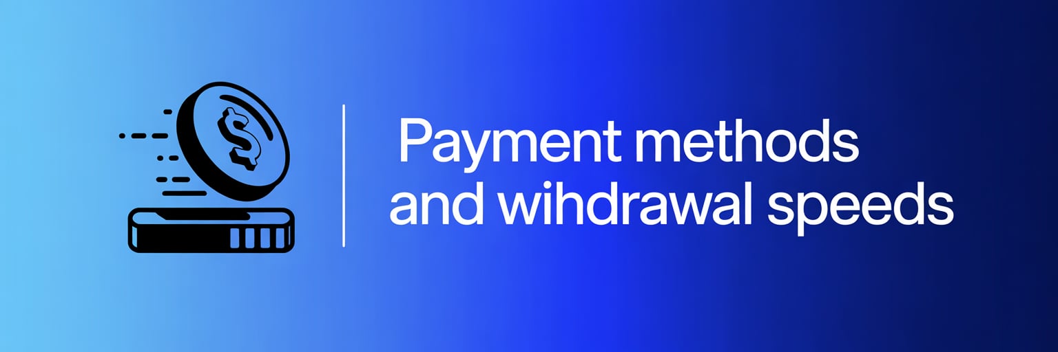 Payment Methods and Withdrawal Speed