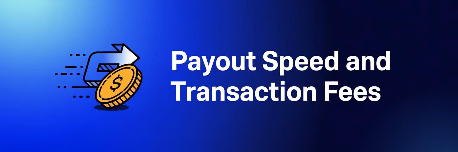 Payout Speed and Transaction Fees