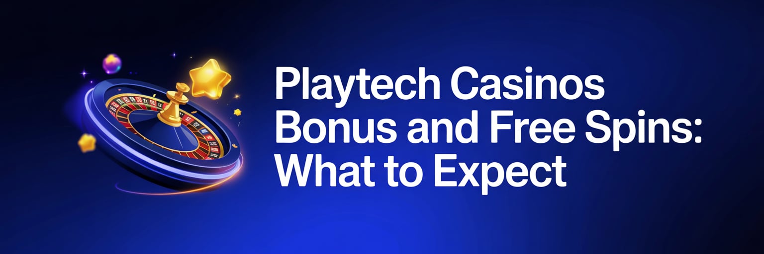 Playtech Casinos Bonus and Free Spins: What to Expect