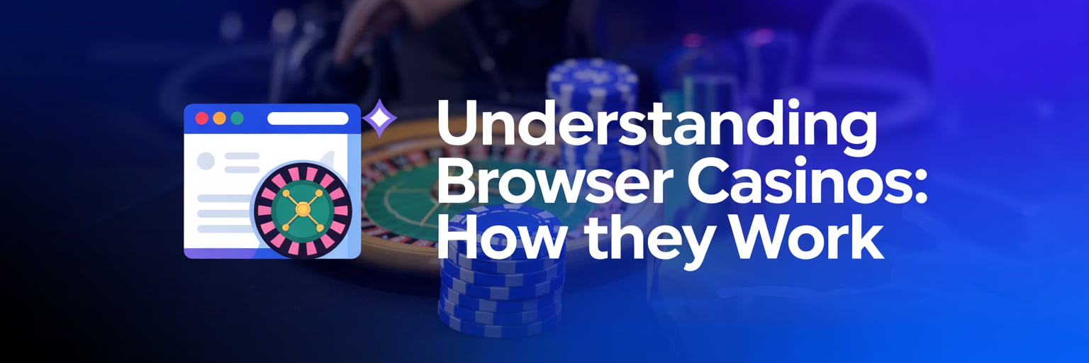 Understanding Browser Casinos: How They Work