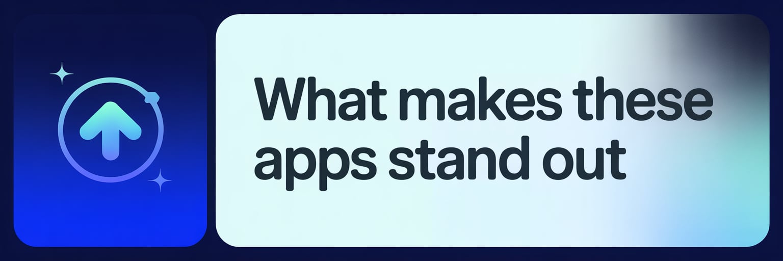 What Makes These Apps Stand Out